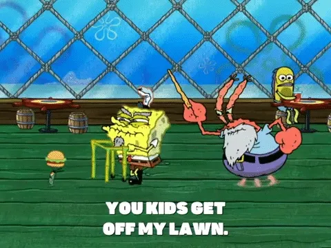 Mr. Krabs - You Kids Get Off My Lawn